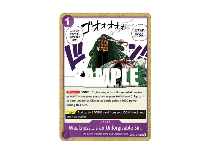 Weakness...Is an Unforgivable Sin. C [OP04-076] [EN] (Booster Pack "Kingdoms Of Intrigue")